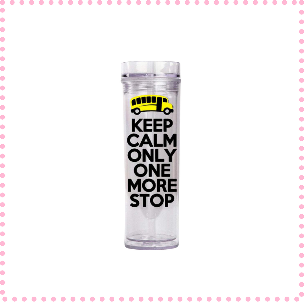 school bus tumbler keep calm only one more stop cute gift school drivers