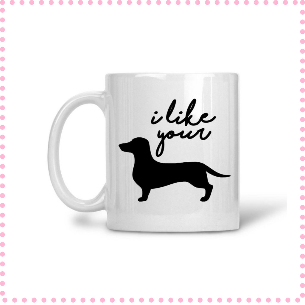 funny gag gift mug I like your weiner dachshund  black text