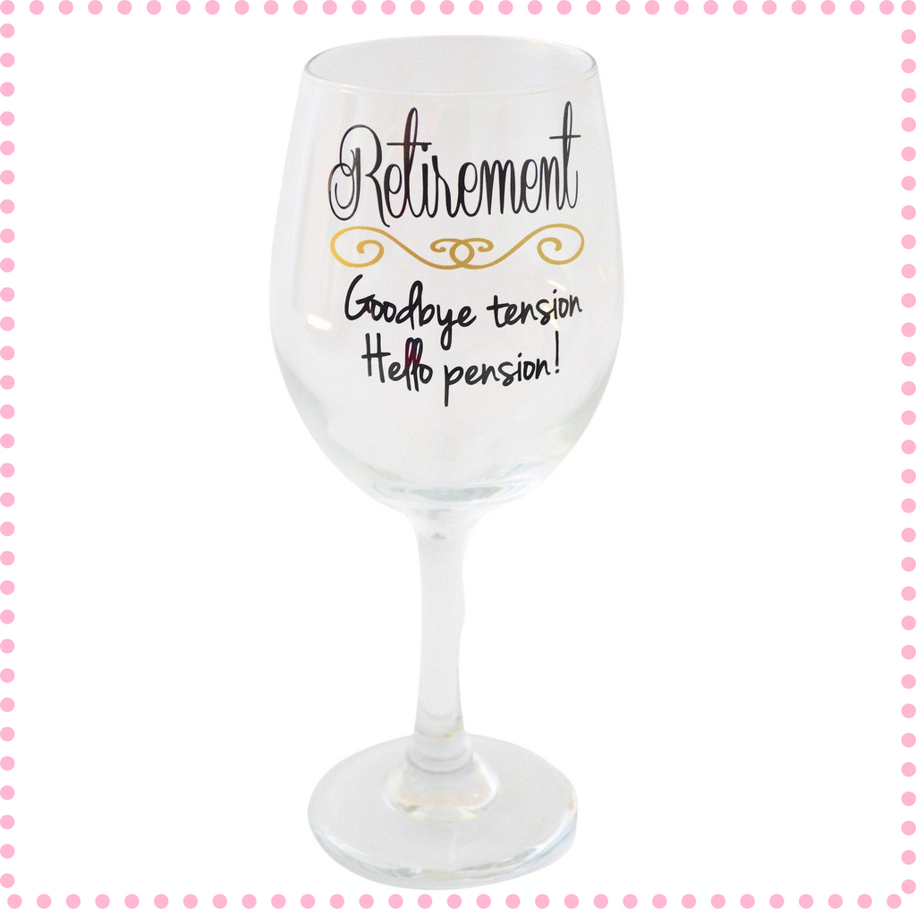 retirement wine glass funny gift retirees goodbye tension hello pension good life personalized