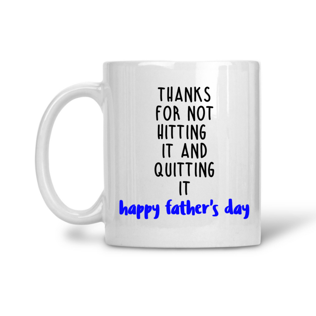 thanks for not hitting it and quitting it coffee mug