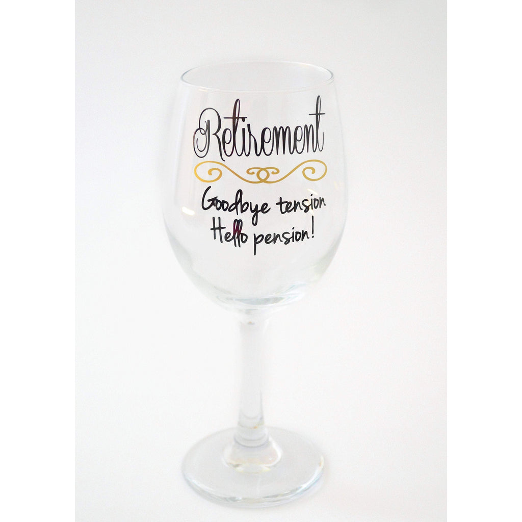 Retirement Goodbye tension hello pension 20 ounce wine glass